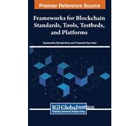 Frameworks For Blockchain Standards, Tools, Testbeds, And Platforms