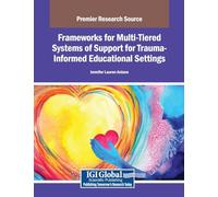 Frameworks for Multi-tiered Systems of Support for Trauma-informed Educational Settings