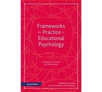 Frameworks for Practice in Educational Psychology Second Edition Barbara Kelly, Lisa Marks Woolfson, James Boyle, Tommy Mackay (Auteur)