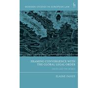 Framing Convergence With The Global Legal Order: The Eu And The World