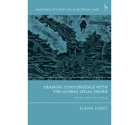 Framing Convergence With The Global Legal Order: The Eu And The World