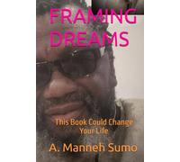 FRAMING DREAMS: This Book Could Change Your Life