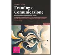 Framing e Comunicazione: Decodificare il Linguaggio del Potere
