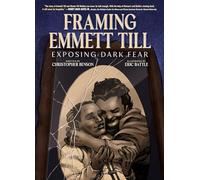 Framing Emmett Till: Exposing Dark Fear