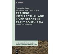 Framing Intellectual And Lived Spaces In Early South Asia
