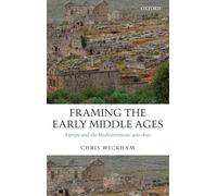 Framing the Early Middle Ages: Europe And the Mediterranean, 400-800