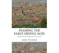 Framing the Early Middle Ages – Europe and the Mediterranean, 400-800