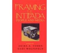 Framing the Intifada: People and Media Cohen, Akiba A., Wolfsfeld, Gadi (Auteur)