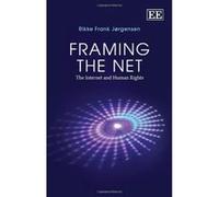 Framing the Net: The Internet and Human Rights - [Livre en VO] Rikke Frank Jorgensen (Auteur)