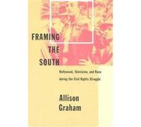 Framing the South Allison Graham (Auteur)