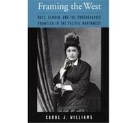 Framing the West Carol Williams (Auteur)