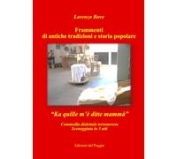 Frammenti di antiche tradizioni e storia popolare: Ka quille m'è ditte mamma