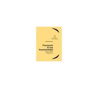 Frammenti Di Una Fenomenologia. Poesie Scelte 1998-2011