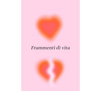 Frammenti di vita
