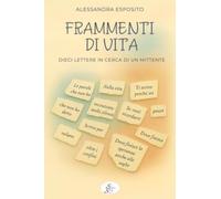 Frammenti di vita. Dieci lettere in cerca di un mittente