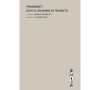 Frammenti. Echi di un'anima in transito
