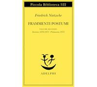 Frammenti postumi. Inverno 1870/1871-Primavera 1872 (Vol. 2)