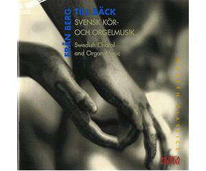 Fran Berg/Till Back - Swedish Choral and Organ Music