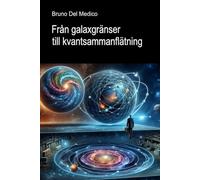 Från galaxgränser till kvantsammanflätning: Upptäcka vardagens multiversum bland den nya fysikens insikter paradoxer och mysterier.