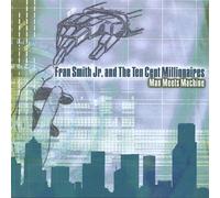 Fran Jr. Smith & the Ten Cent Millionaires - Man Meets Machine
