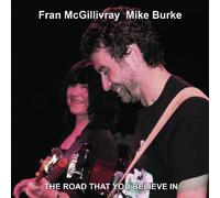 Fran McGillivray and Mike Burke - The Road That You Believe in [Import]