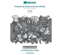 Franais de Suisse avec des articles Hebrew in hebrew script le dictionnaire visuel BWBABADADA Swiss French with articles Hebrew in hebrew script visual di Babadada GmbHBabadada GmbH (Auteur)