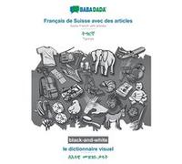 Franais de Suisse avec des articles Tigrinya in geez script le dictionnaire visuel BWBABADADA Swiss French with articles Tigrinya in geez script visual di Babadada GmbHBabadada GmbH (Auteur)
