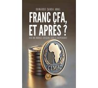 Franc CFA, et après ? Vers une monnaie africaine forte et indépendante - Oumarou Sanda Awal - Le Lys Bleu - broché - Essai