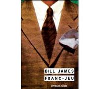 Franc-jeu Bill James (Auteur), Danièle Bondil (Traduction), Pierre Bondil (Traduction), François Guérif (Collection dirigée par)