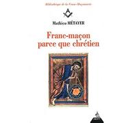 Franc-maçon parce que chrétien