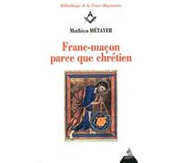 Franc-maçon parce que chrétien