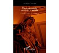Franc-maçonnerie chrétienne et féminité – Un itinéraire poétique au Rite Ecossais Rectifié