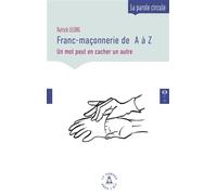 Franc-maçonnerie de A à Z Un mot peut en cacher un autre - Patrick Lelong - Le Compas Dans L'oeil - broché - Essai