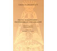 Franc-Maçonnerie : Ésotérisme Et Théâtralité