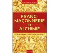 Franc-maçonnerie et alchimie - La recherche de la "Pierre cachée des Sages" Jean-François Blondel (Auteur)