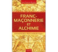 Franc-maçonnerie et alchimie - La recherche de la "Pierre cachée des Sages" La recherche de la pierre cachée des sages - Jean-François Blondel - Trajectoire Eds - broché - Essai