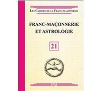 Franc-maçonnerie et Astrologie - Livret 21 Collectif (Auteur)