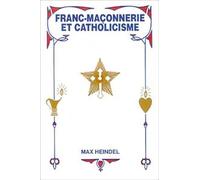 Franc-Maçonnerie et Catholicisme