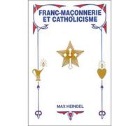 Franc-maçonnerie et catholicisme Leurs origines lointaines - Max Heindel - Rosicrucian Fellowship - broché - Essai