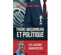 Franc-maçonnerie et politique: Les liaisons dangereuses