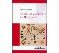 Franc-Maçonnerie et Religion - Michael Rapp - Bussiere - broché - Essai