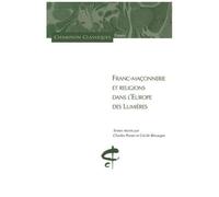 Franc-Maçonnerie Et Religions Dans L'europe Des Lumières