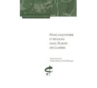 Franc-Maçonnerie Et Religions Dans L'europe Des Lumières