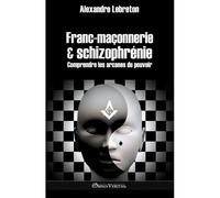 Franc-Maçonnerie Et Schizophrénie
