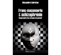 Franc-Maçonnerie Et Schizophrénie