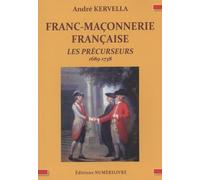 Franc-maçonnerie française: Volume 1, Les précurseurs (1689-1738)
