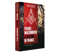 Franc-maçonnerie & Histoire de France - Christian Doumergue - L'opportun Eds De - broché - Essai