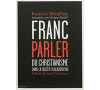 Franc-Parler: Du christianisme dans la société d'aujourd'hui