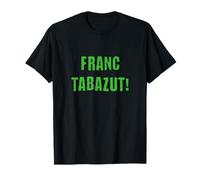 Franc Tabazut Saint-Étienne Idée-cadeau Stéphanois Humour T-Shirt