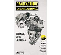 FRANCAFRIQUE, LA FAMILLE RECOMPOSEE